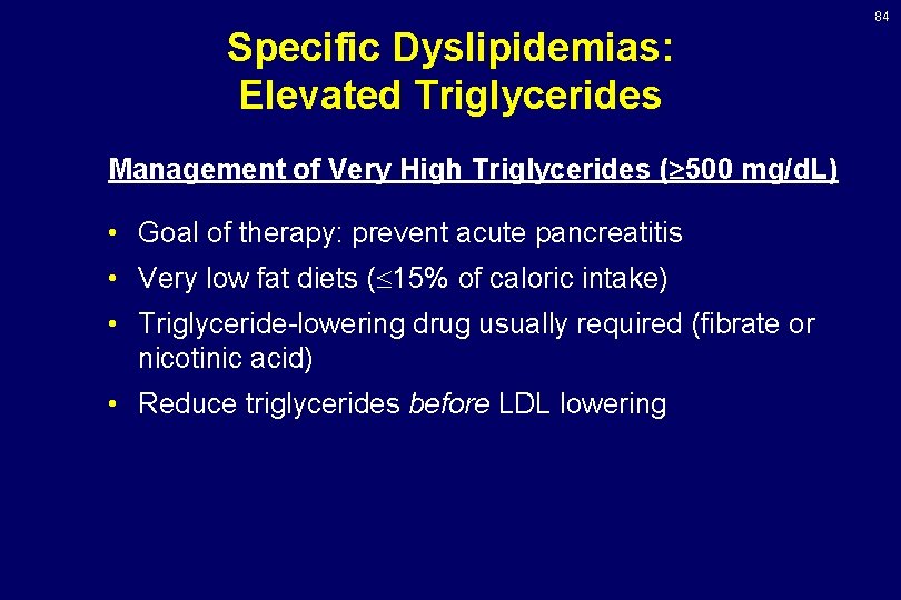 84 Specific Dyslipidemias: Elevated Triglycerides Management of Very High Triglycerides ( 500 mg/d. L)
