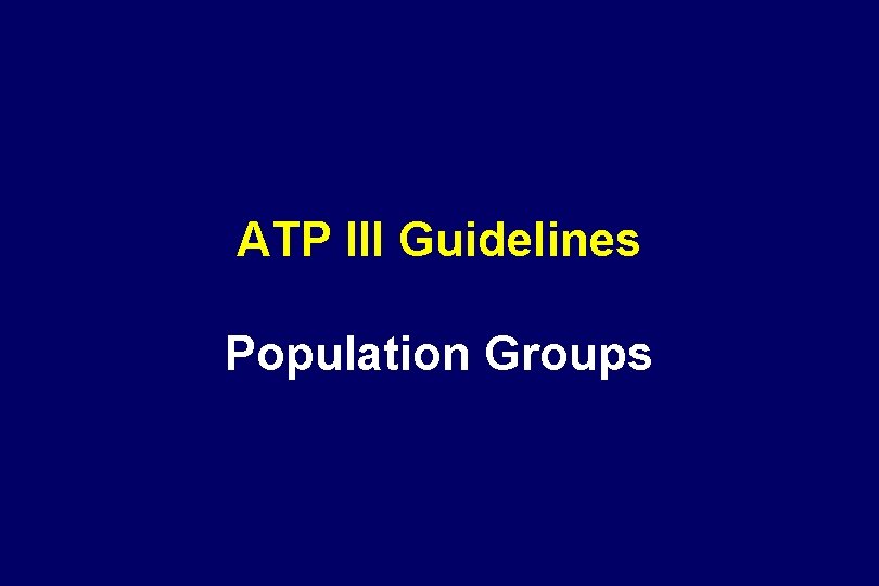 ATP III Guidelines Population Groups 