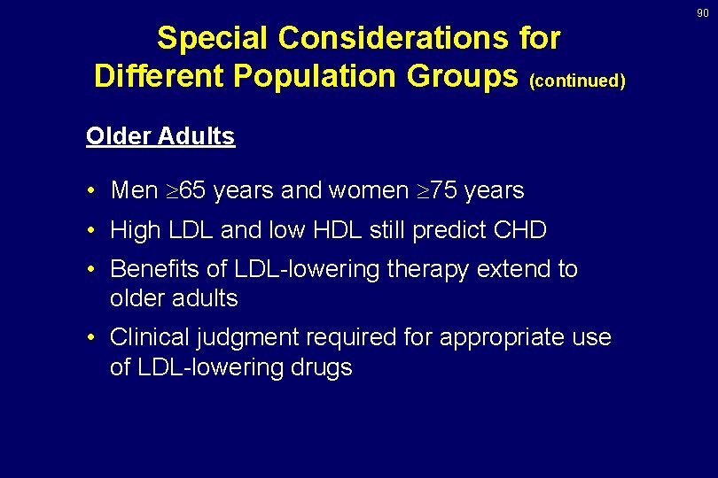 90 Special Considerations for Different Population Groups (continued) Older Adults • Men 65 years