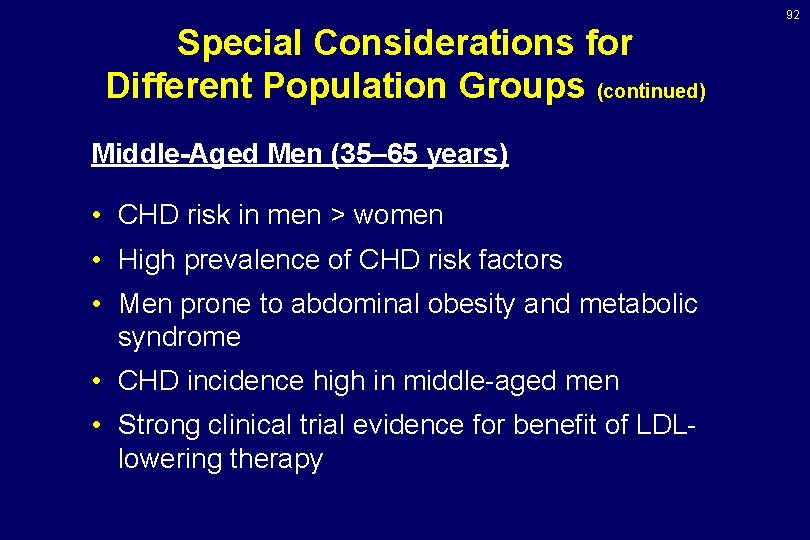 92 Special Considerations for Different Population Groups (continued) Middle-Aged Men (35– 65 years) •