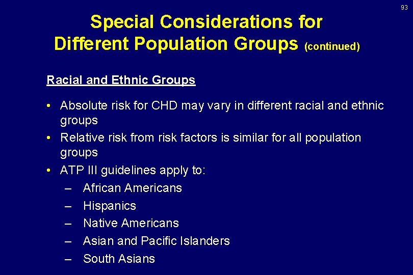 93 Special Considerations for Different Population Groups (continued) Racial and Ethnic Groups • Absolute