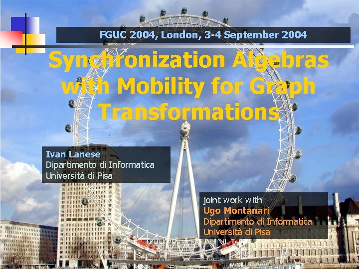 FGUC 2004, London, 3 -4 September 2004 Synchronization Algebras with Mobility for Graph Transformations