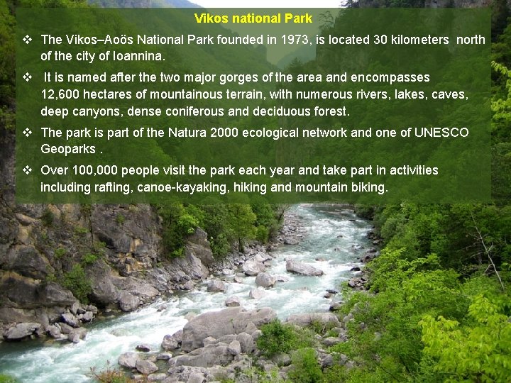 Vikos national Park v The Vikos–Aoös National Park founded in 1973, is located 30