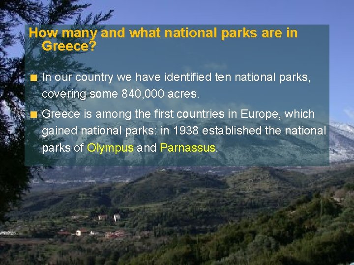 How many and what national parks are in Greece? In our country we have