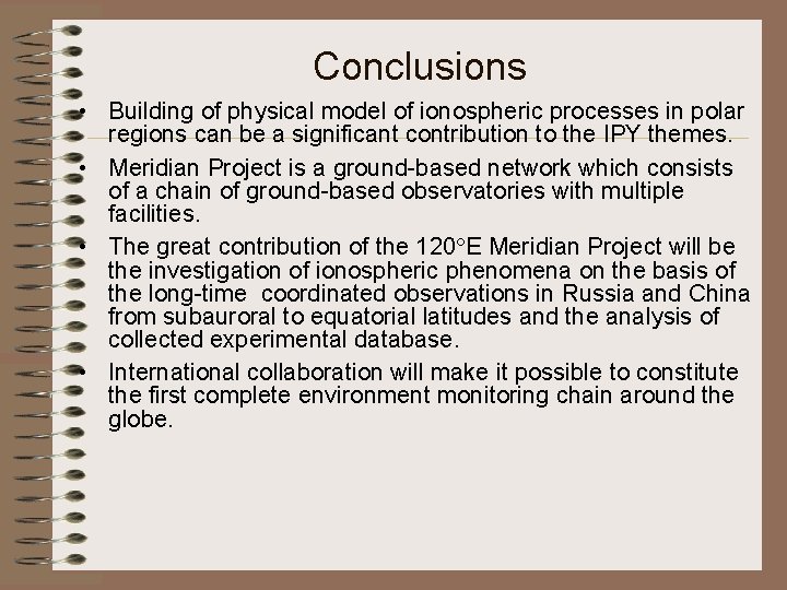 Conclusions • Building of physical model of ionospheric processes in polar regions can be