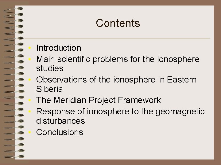 Contents • Introduction • Main scientific problems for the ionosphere studies • Observations of