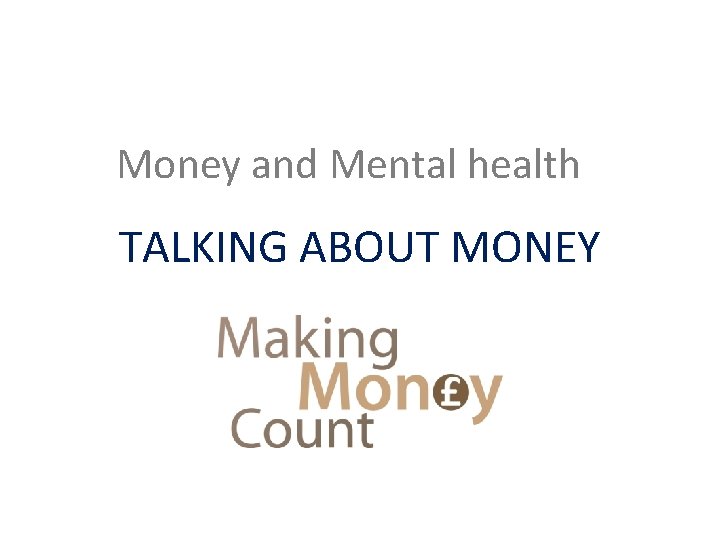 Money and Mental health TALKING ABOUT MONEY 