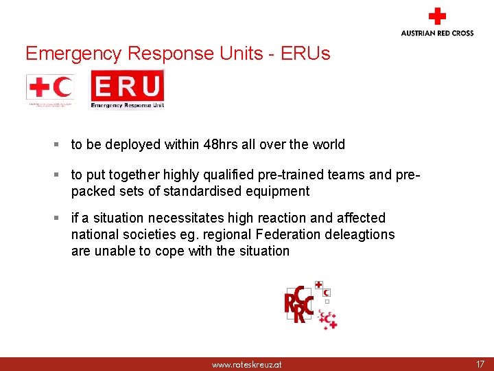 Emergency Response Units - ERUs § to be deployed within 48 hrs all over Emergency Response Units - ERUs § to be deployed within 48 hrs all over