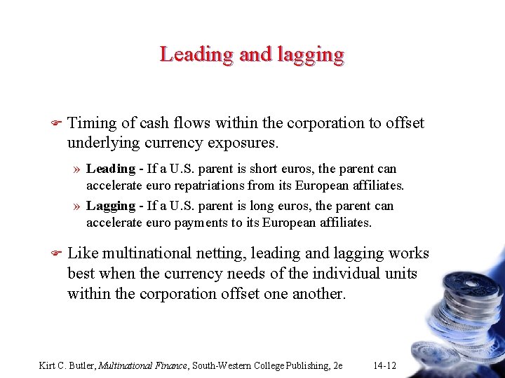 Leading and lagging F Timing of cash flows within the corporation to offset underlying