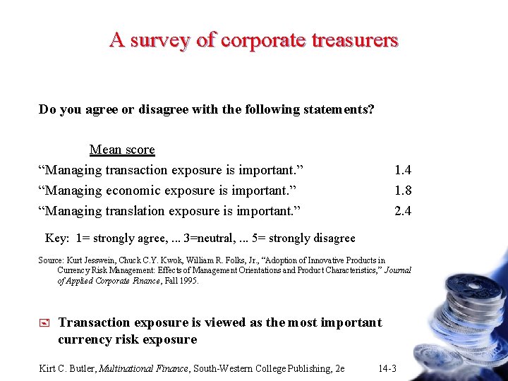 A survey of corporate treasurers Do you agree or disagree with the following statements?