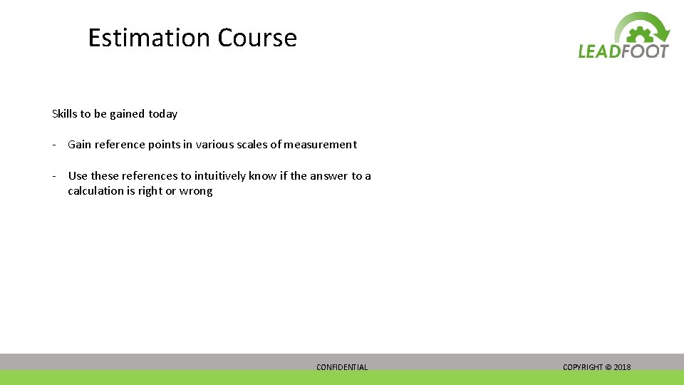 Estimation Course Skills to be gained today - Gain reference points in various scales