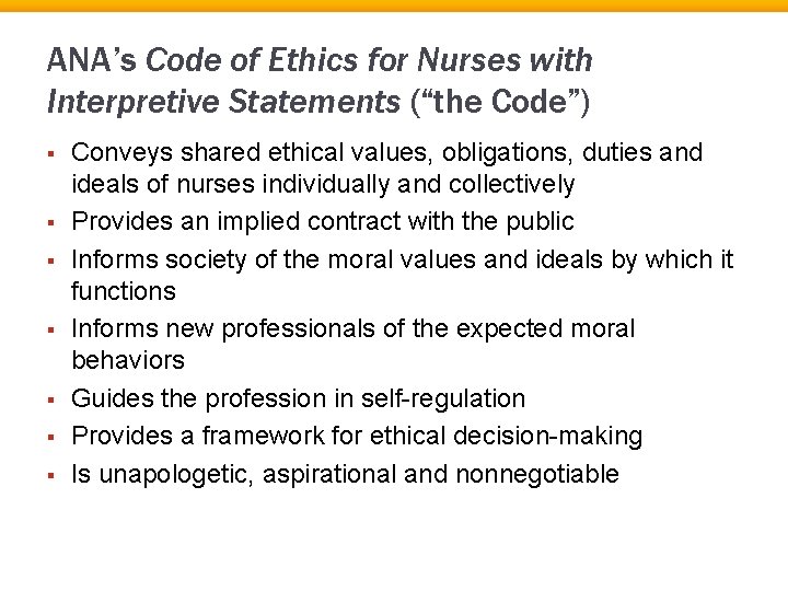 ANA’s Code of Ethics for Nurses with Interpretive Statements (“the Code”) § § §