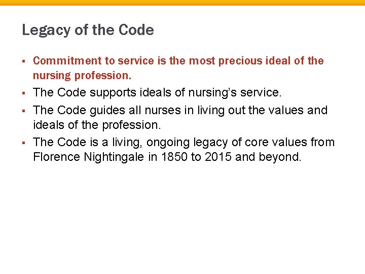 Legacy of the Code § § Commitment to service is the most precious ideal