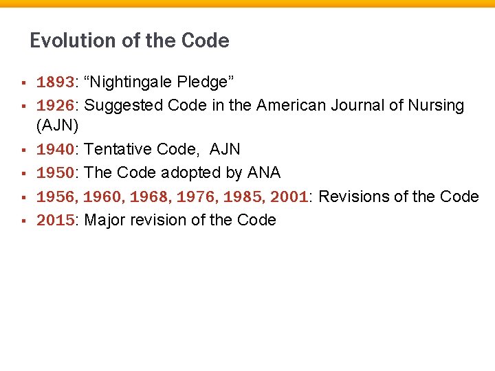 Evolution of the Code § § § 1893: “Nightingale Pledge” 1926: Suggested Code in