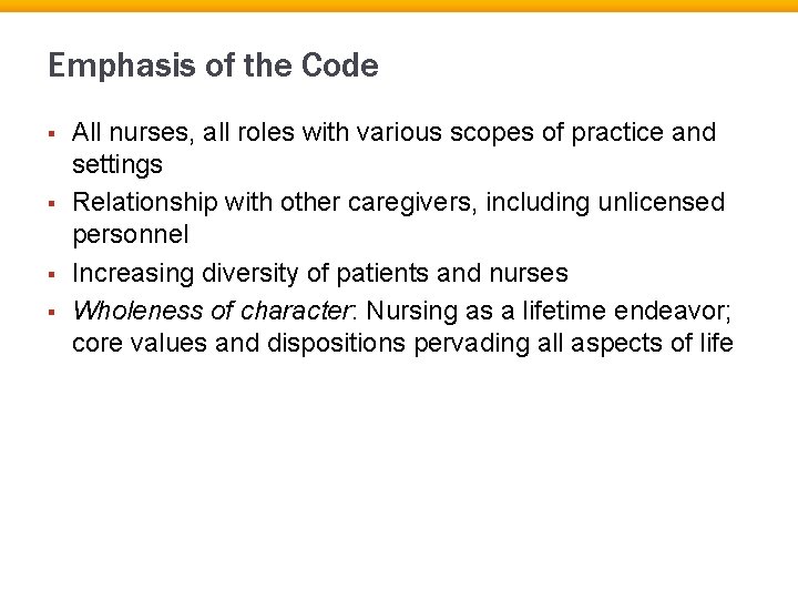 Emphasis of the Code § § All nurses, all roles with various scopes of