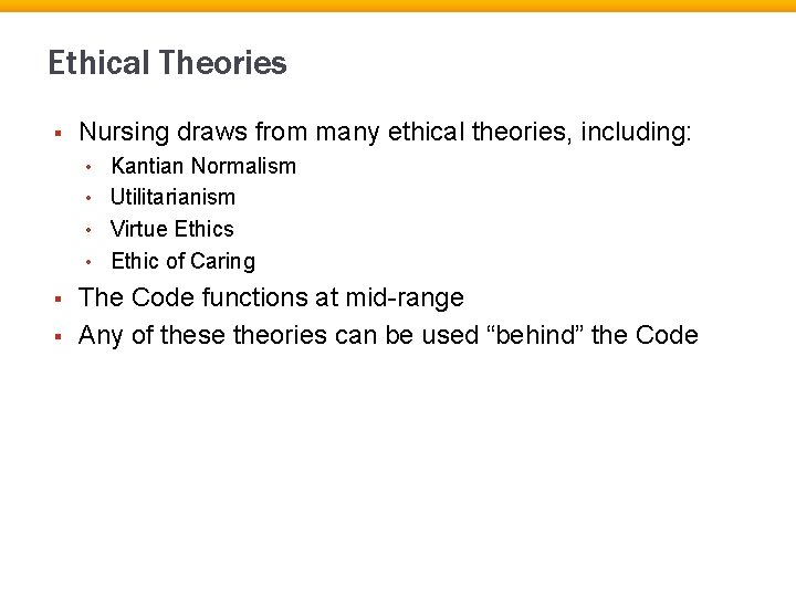 Ethical Theories § Nursing draws from many ethical theories, including: Kantian Normalism • Utilitarianism