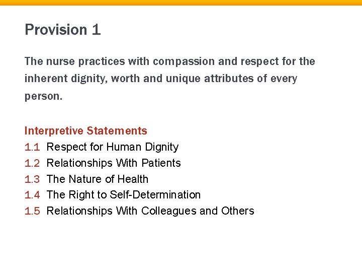 Provision 1 The nurse practices with compassion and respect for the inherent dignity, worth