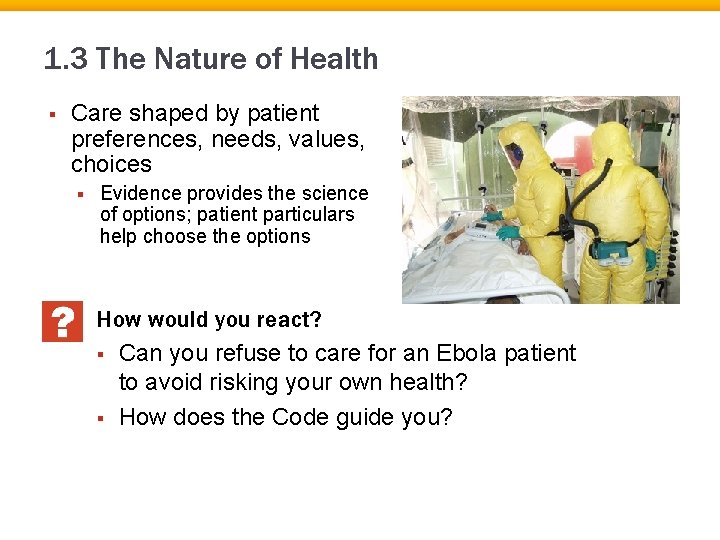 1. 3 The Nature of Health § Care shaped by patient preferences, needs, values,