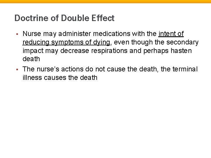 Doctrine of Double Effect § § Nurse may administer medications with the intent of