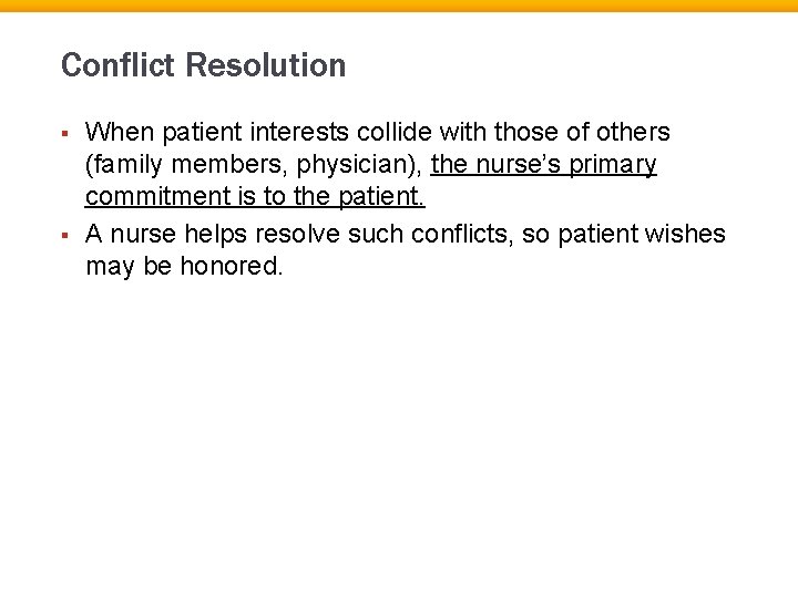 Conflict Resolution § § When patient interests collide with those of others (family members,