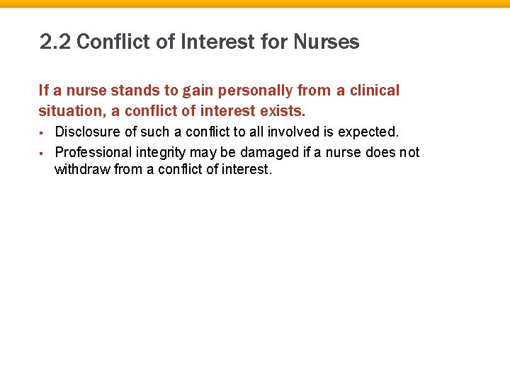 2. 2 Conflict of Interest for Nurses If a nurse stands to gain personally