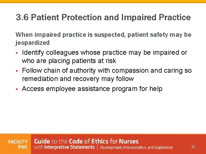 3. 6 Patient Protection and Impaired Practice When impaired practice is suspected, patient safety