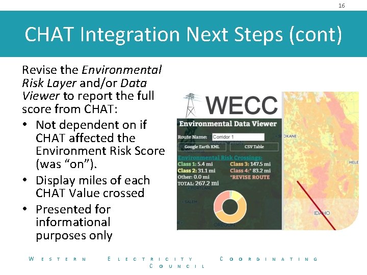 16 CHAT Integration Next Steps (cont) Revise the Environmental Risk Layer and/or Data Viewer