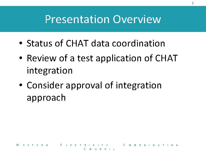 2 Presentation Overview • Status of CHAT data coordination • Review of a test