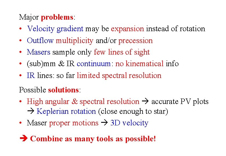 Major problems: • Velocity gradient may be expansion instead of rotation • Outflow multiplicity