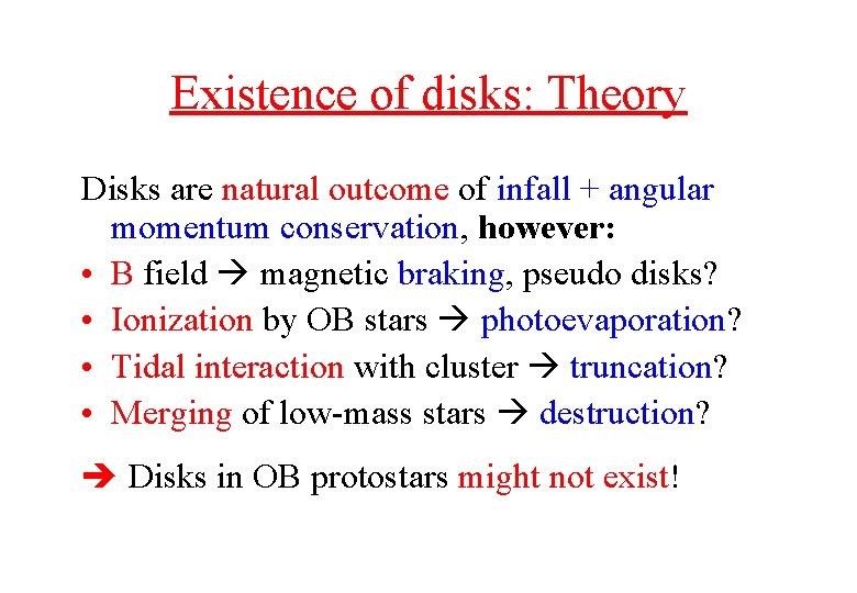 Existence of disks: Theory Disks are natural outcome of infall + angular momentum conservation,