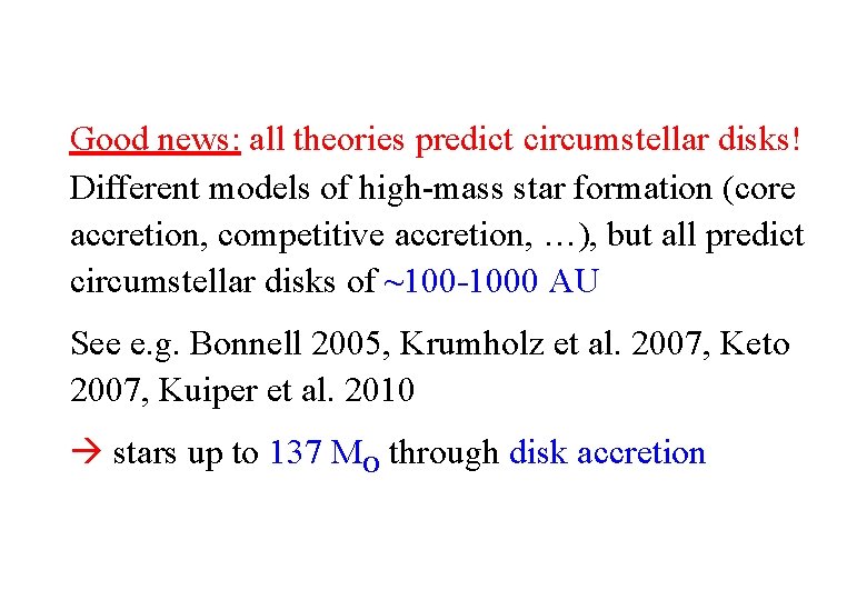Good news: all theories predict circumstellar disks! Different models of high-mass star formation (core