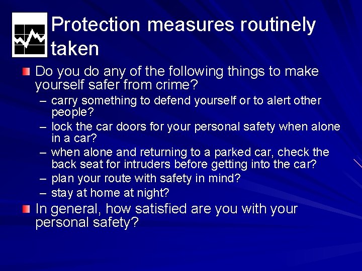 Protection measures routinely taken Do you do any of the following things to make