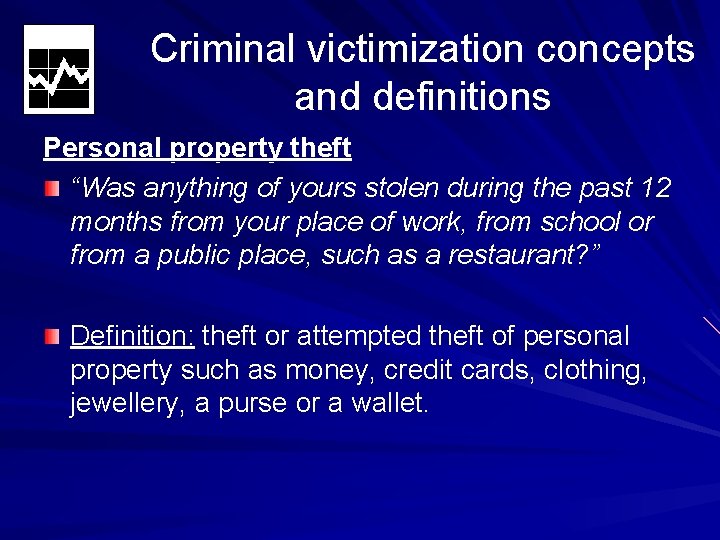 Criminal victimization concepts and definitions Personal property theft “Was anything of yours stolen during