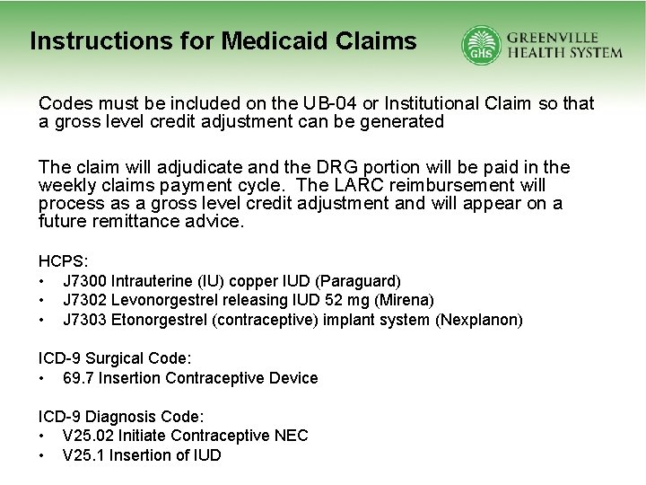 Instructions for Medicaid Claims Codes must be included on the UB-04 or Institutional Claim