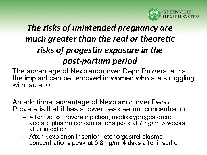 The risks of unintended pregnancy are much greater than the real or theoretic risks