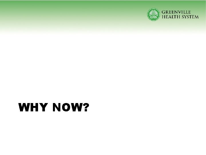 WHY NOW? 