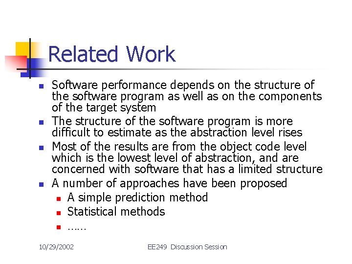 Related Work n n Software performance depends on the structure of the software program
