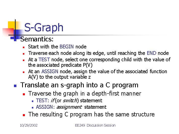 S-Graph n Semantics: n n n Start with the BEGIN node Traverse each node