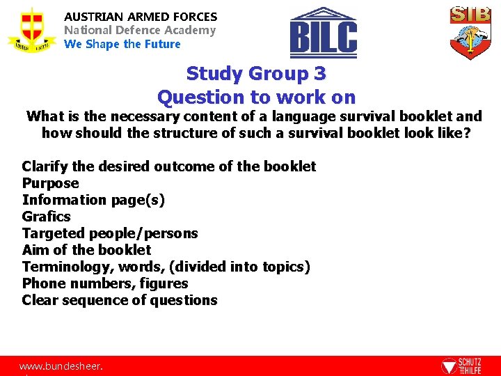 AUSTRIAN ARMED FORCES National Defence Academy We Shape the Future Study Group 3 Question