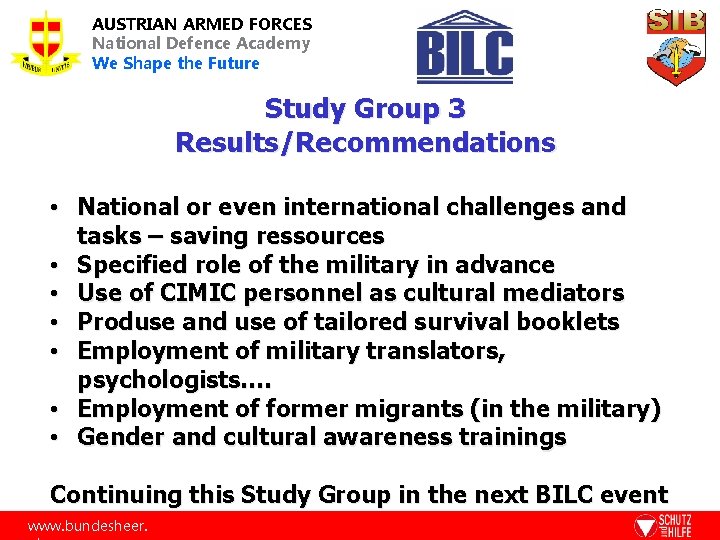 AUSTRIAN ARMED FORCES National Defence Academy We Shape the Future Study Group 3 Results/Recommendations