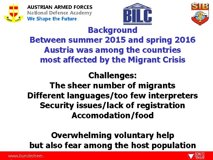 AUSTRIAN ARMED FORCES National Defence Academy We Shape the Future Background Between summer 2015