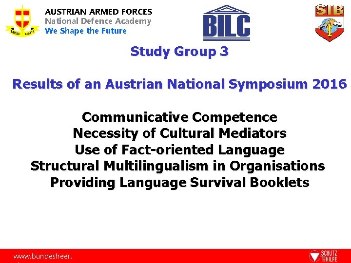 AUSTRIAN ARMED FORCES National Defence Academy We Shape the Future Study Group 3 Results