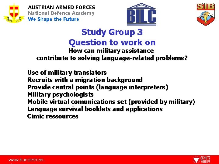 AUSTRIAN ARMED FORCES National Defence Academy We Shape the Future Study Group 3 Question