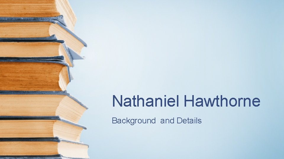 Nathaniel Hawthorne Background and Details 