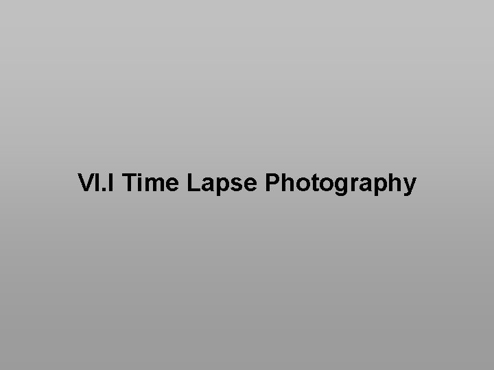 VI. I Time Lapse Photography EG 2011 | Computational Plenoptic Imaging STAR | VI.