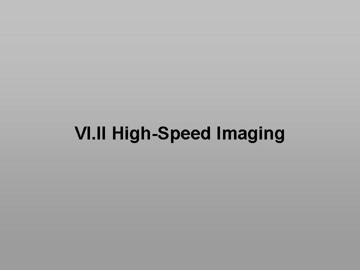 VI. II High-Speed Imaging EG 2011 | Computational Plenoptic Imaging STAR | VI. High