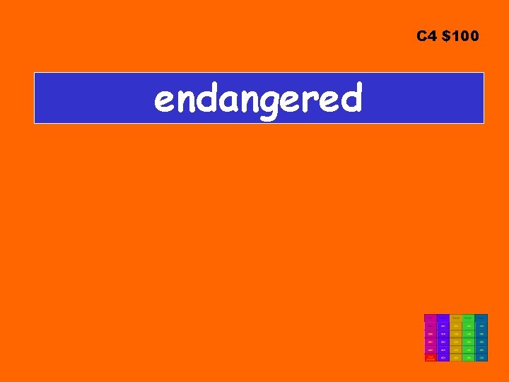 C 4 $100 endangered 