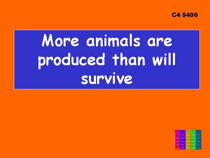 C 4 $400 More animals are produced than will survive 