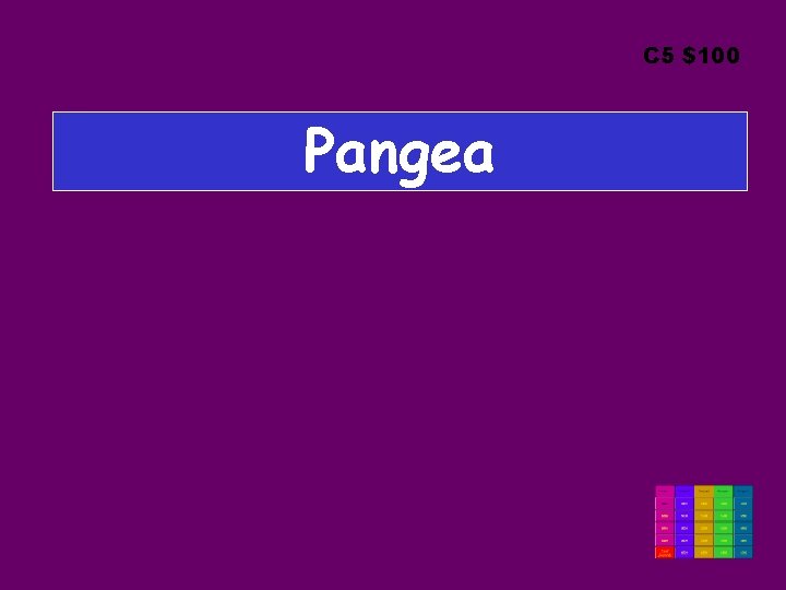 C 5 $100 Pangea 