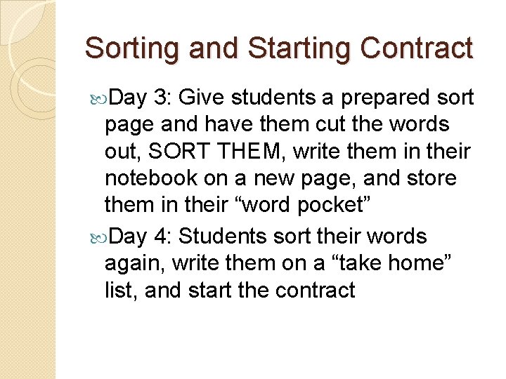 Sorting and Starting Contract Day 3: Give students a prepared sort page and have